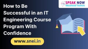 How to Be Successful in an IT Engineering Course Program With Confidence
